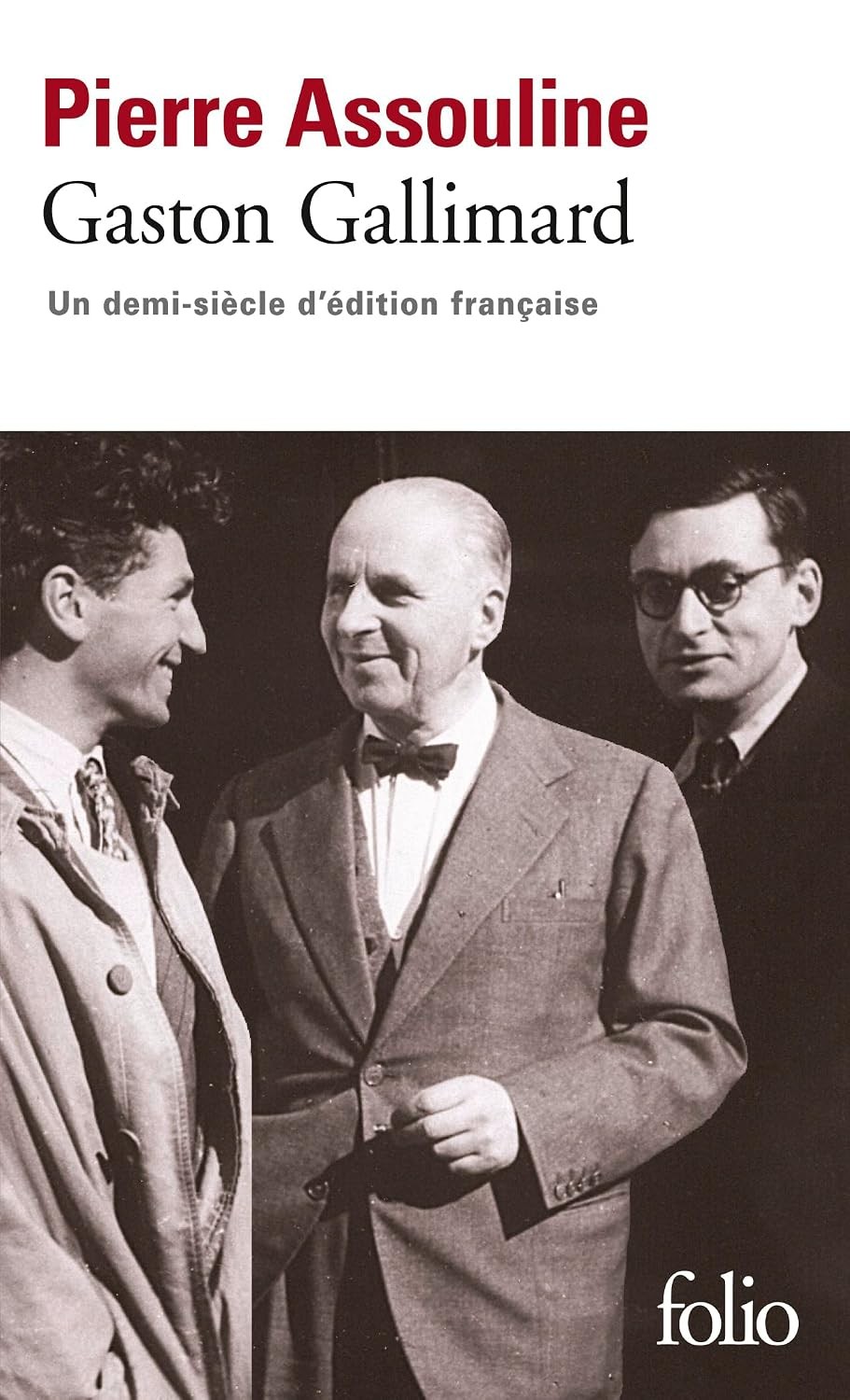 Gaston Gallimard: Un demi-siècle d'édition française