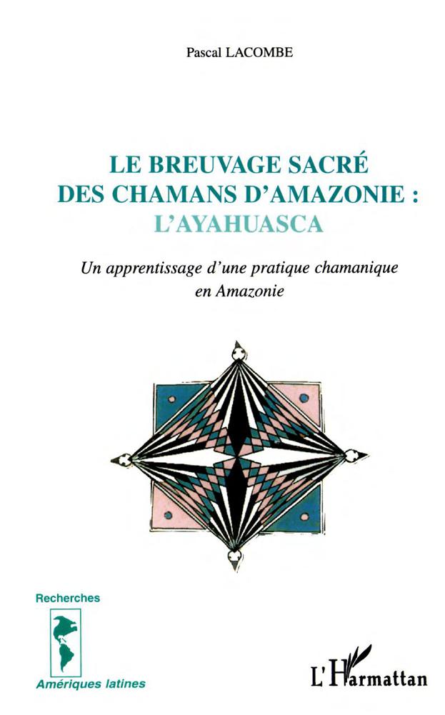 Le breuvage sacre des chamans d Amazonie : L'Ayahuasca