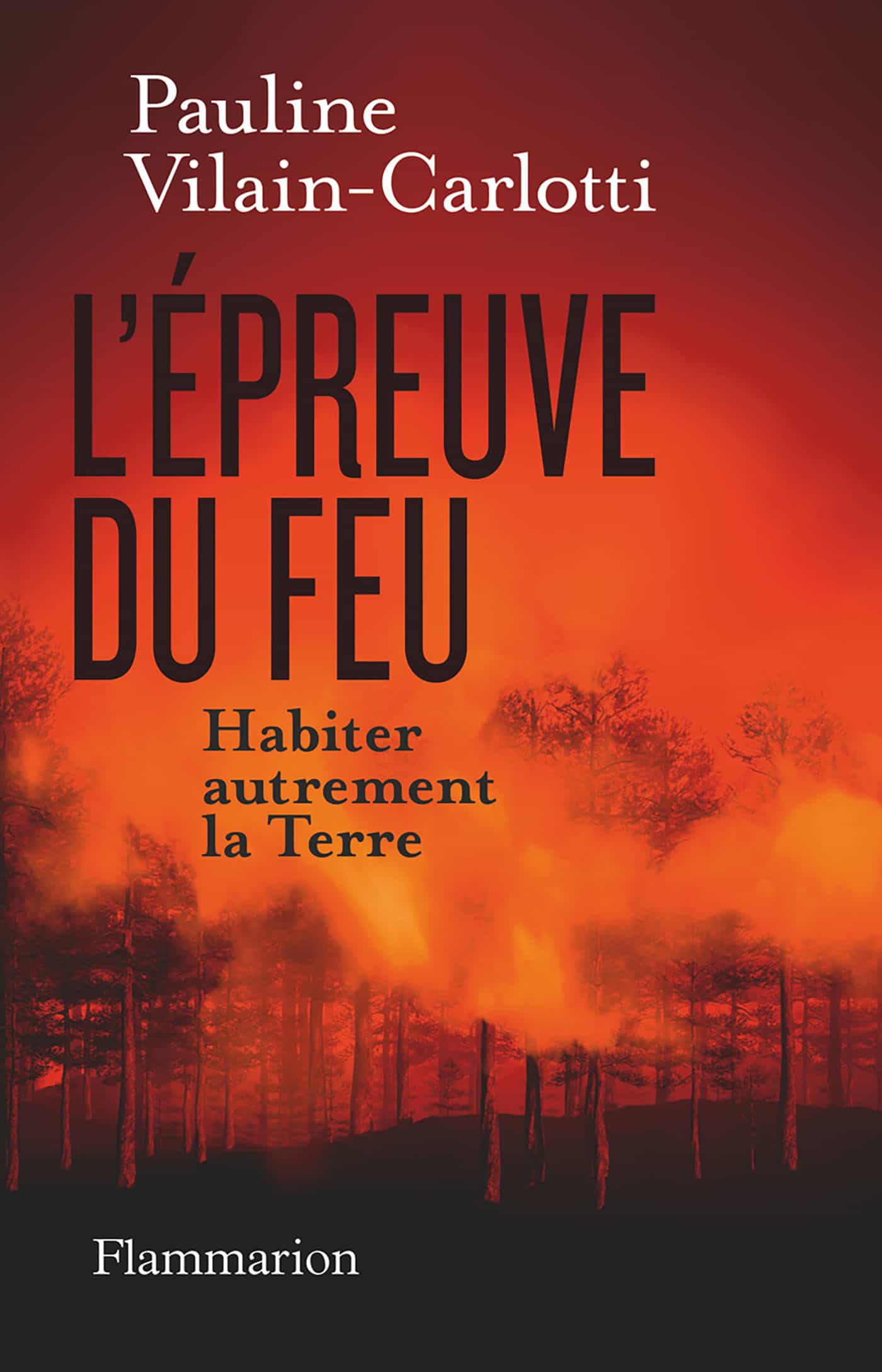 L'Épreuve du feu. Habiter autrement la Terre
