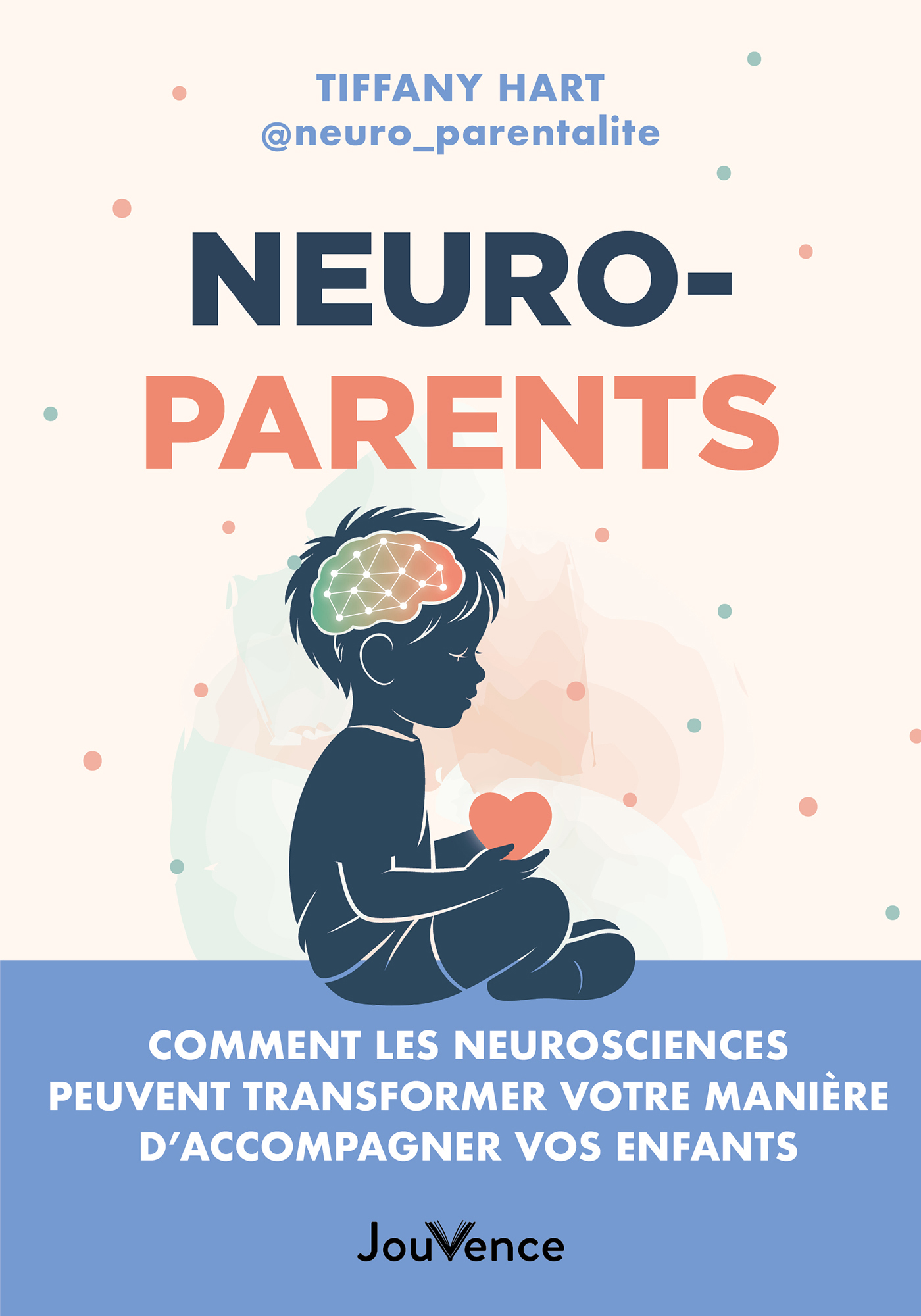 Neuroparents : Comment les neurosciences peuvent transformer votre manière d'accompagner vos enfants