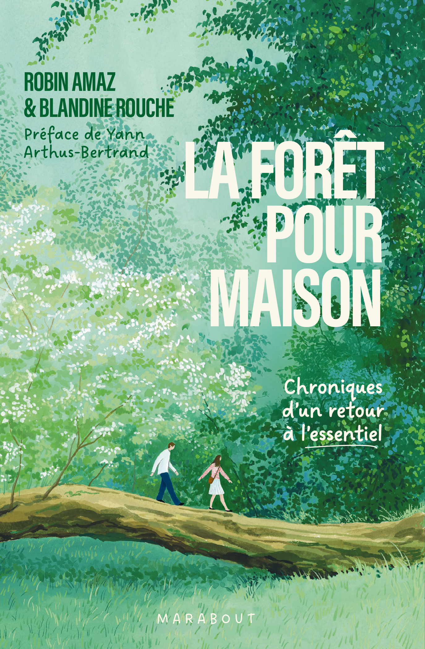 La forêt pour maison: Chroniques d'un retour à l'essentiel
