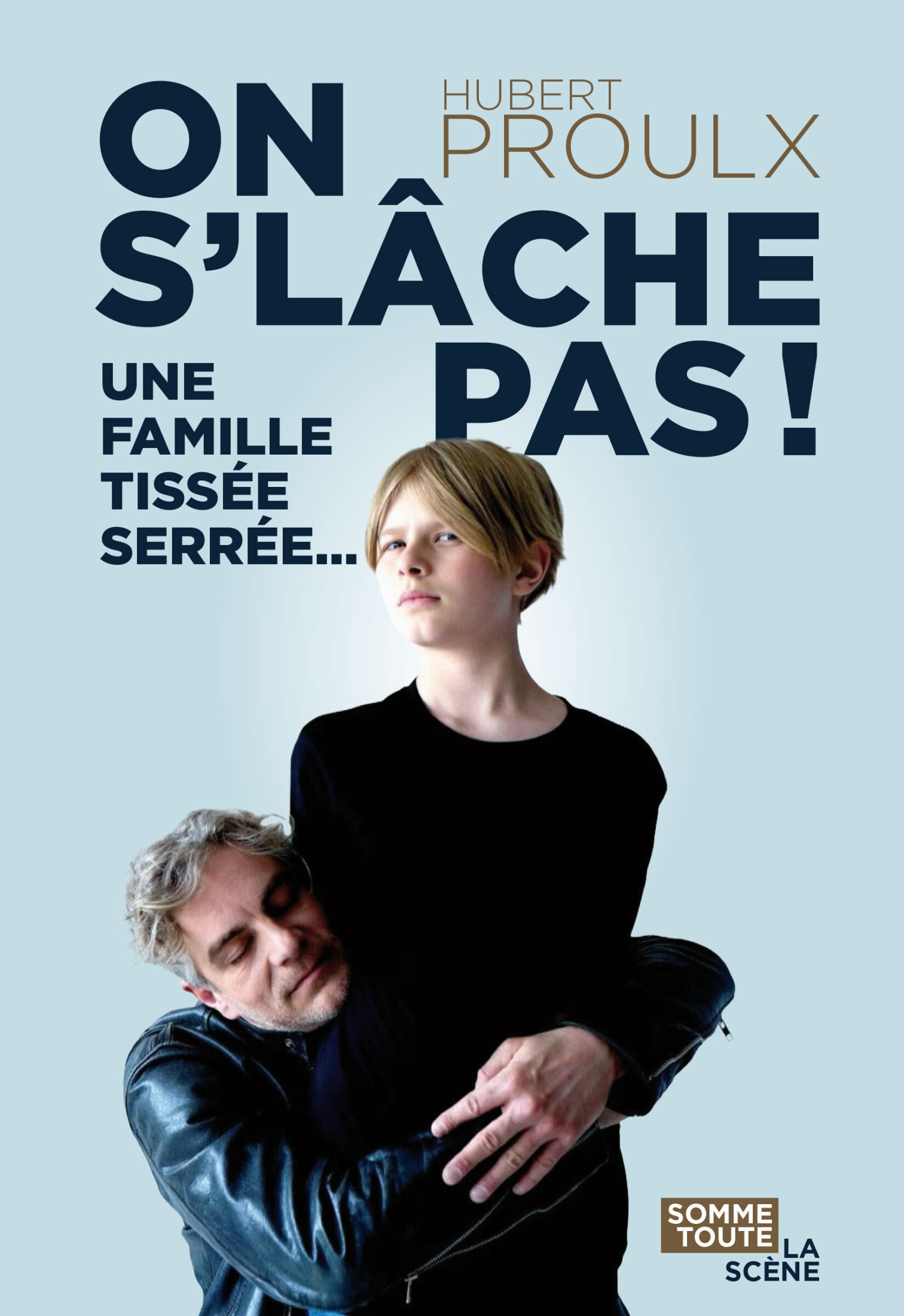 On s'lâche pas ! Une famille tissée serrée...