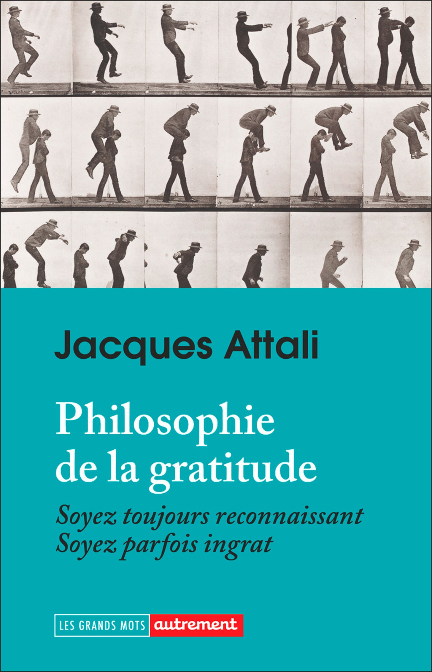 Philosophie de la gratitude: Soyez toujours reconnaissants. Soyez parfois ingrats