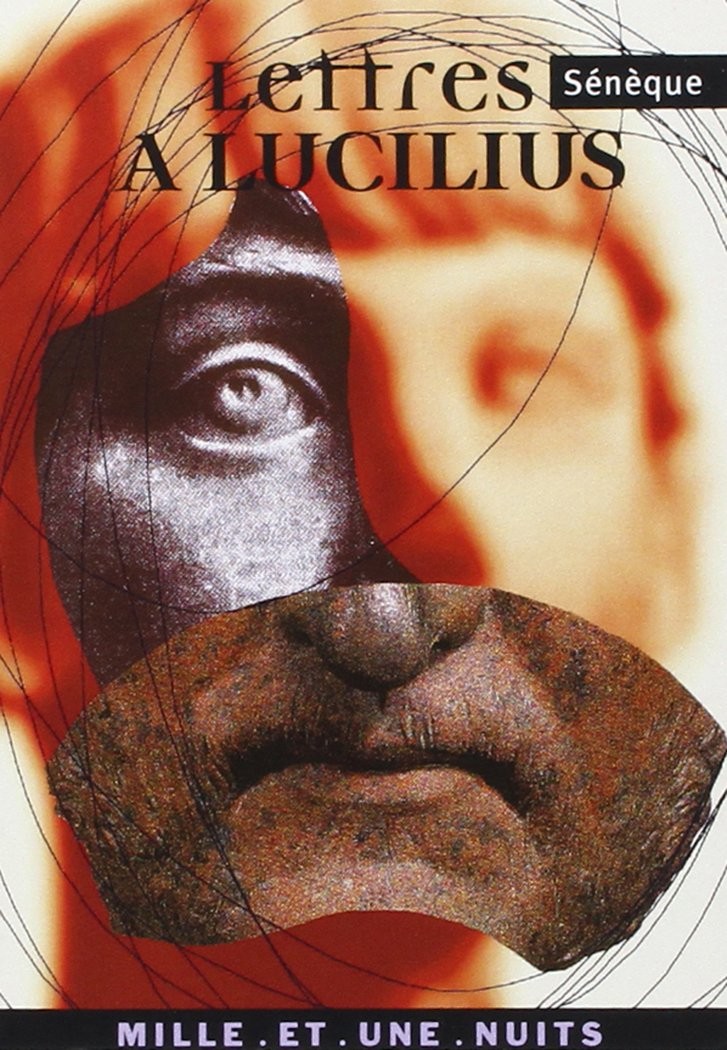 Lettres à Lucilius (Sénèque): édition intégrale et annotée