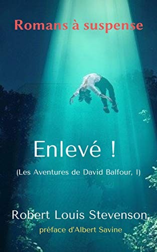 Enlevé ! ou Les Aventures de David Balfour - Volume I