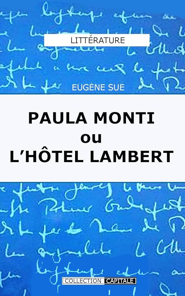 Paula Monti, Tome I ou L'Hôtel Lambert - histoire contemporaine