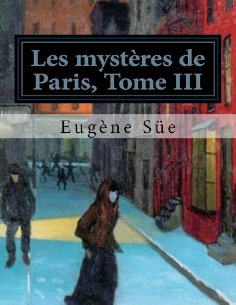 Les mystères de Paris: Tome III