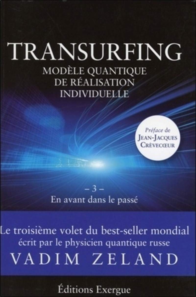 En avant dans le passé : Transurfing tome 3