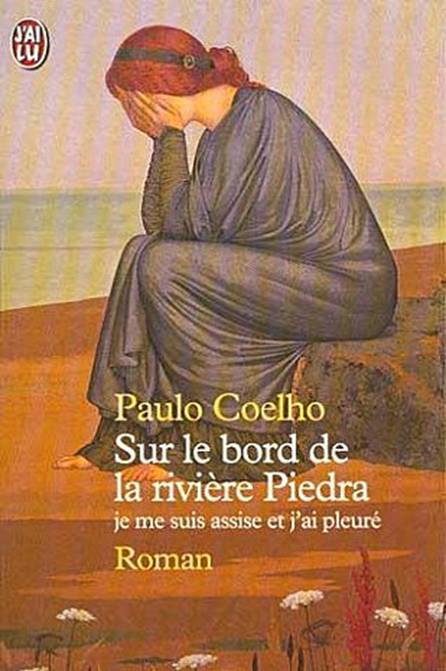 Sur le bord de la rivière Piedra je me suis assise et j'ai pleuré