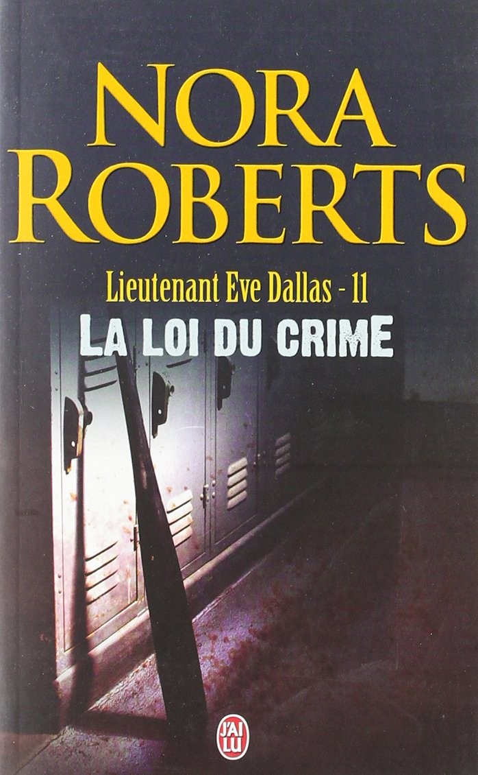 Lieutenant Eve Dallas, tome 11 : La Loi du crime
