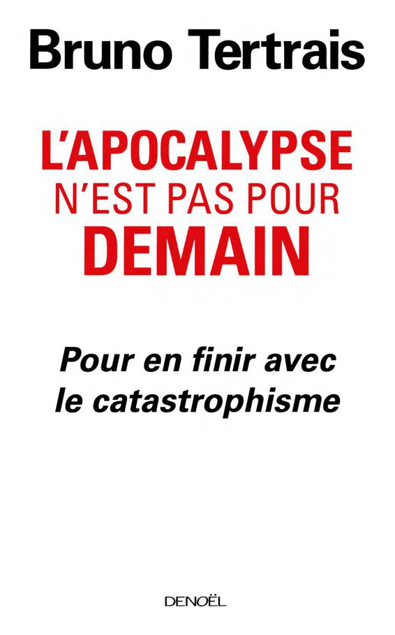 L Apocalypse n est pas pour demain