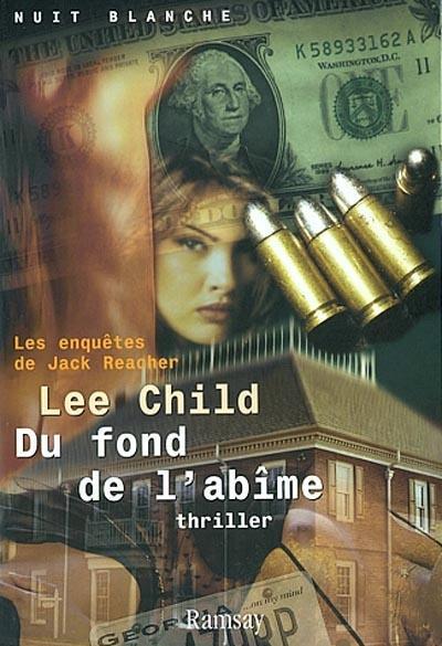 Du fond de l'abîme : Jack Reacher T01