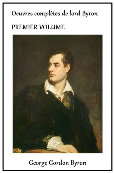 Oeuvres complètes de Lord Byron; Poésies diverses: Tome 1