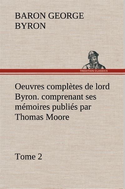 Oeuvres complètes de lord Byron. Tome 2