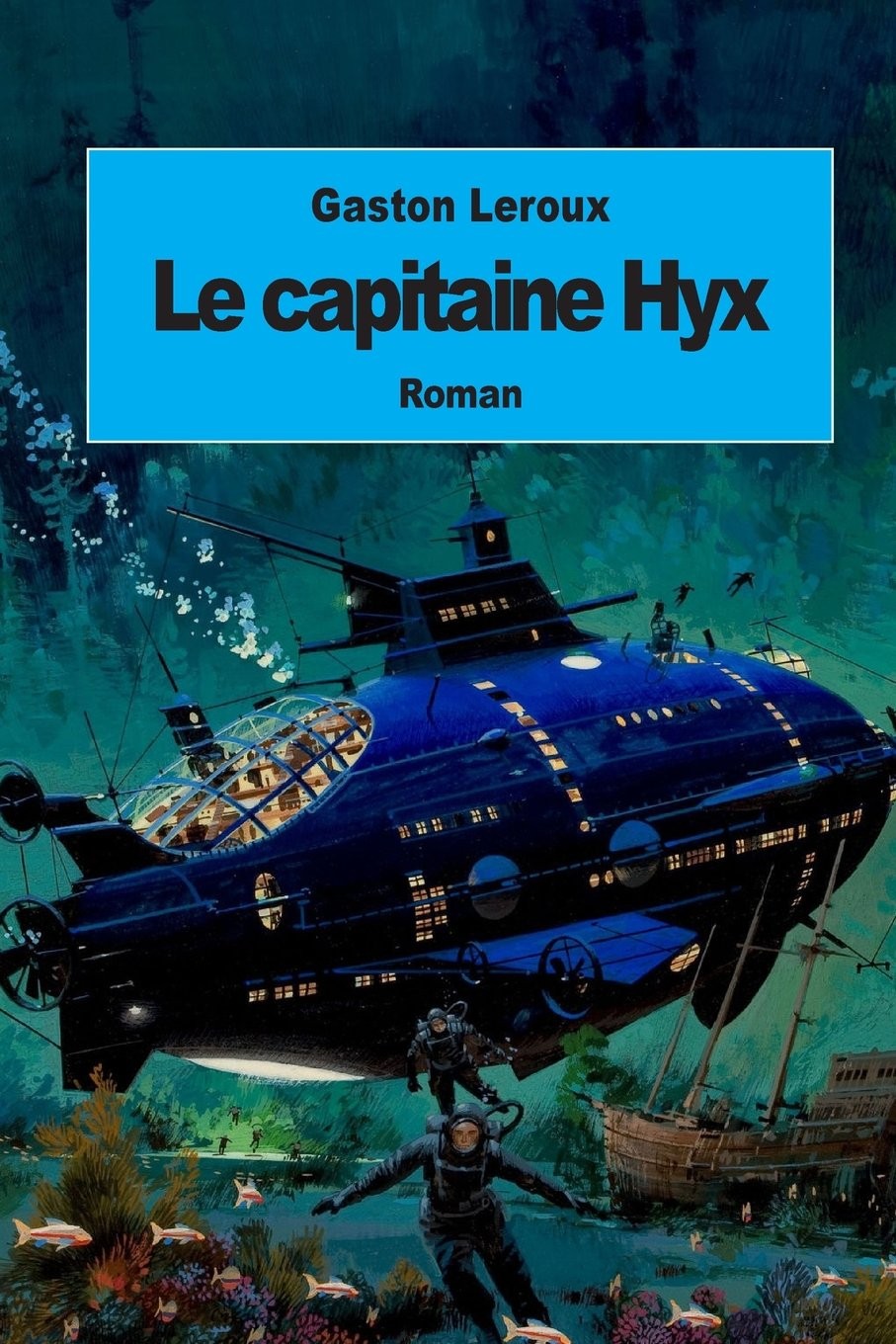 Le Capitaine Hyx - Aventures effroyables de M. Herbert de Renich - Tome I