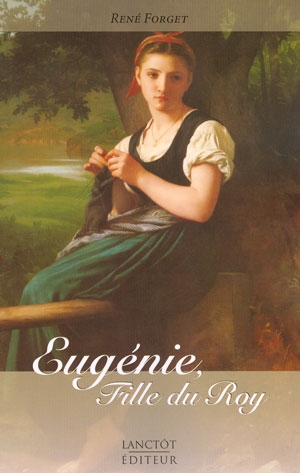Eugénie T1 - Eugénie fille du roy