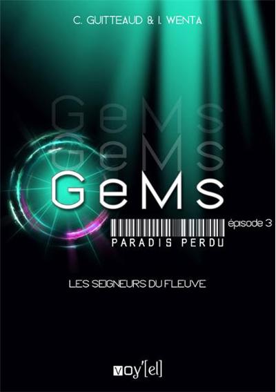 GeMs1 - Paradis Perdu - 1x03: Les Seigneurs du Fleuve