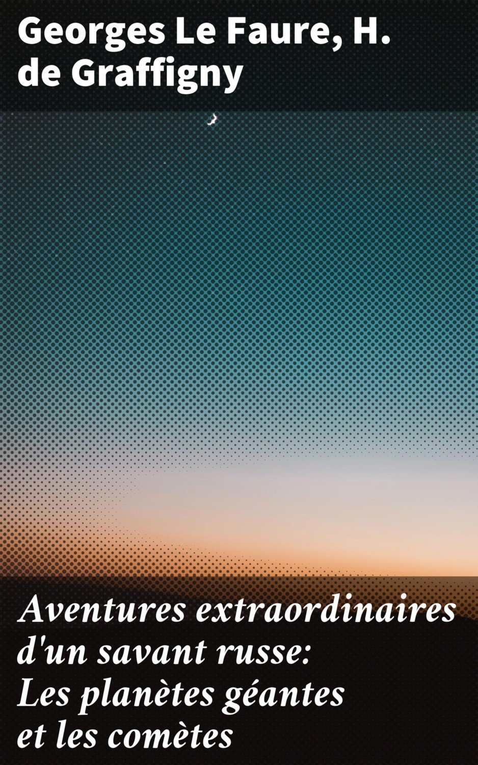 Aventures extraordinaires d'un savant russe; III. Les planètes géantes et les comètes