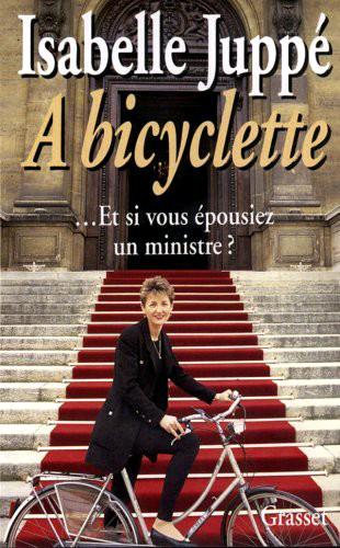 A bicyclette...Et si vous épousiez un ministre ?